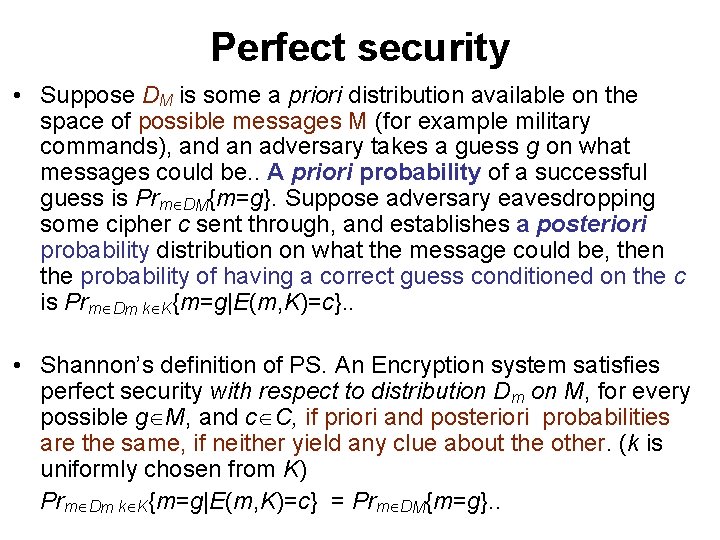 Perfect security • Suppose DM is some a priori distribution available on the space
