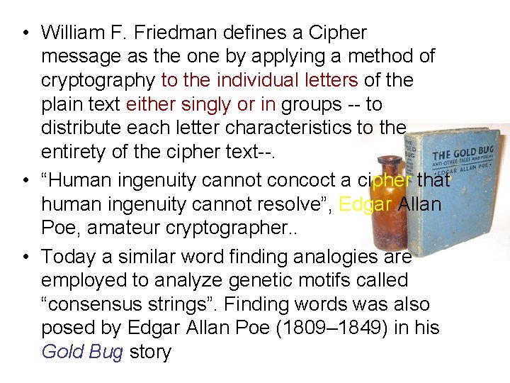  • William F. Friedman defines a Cipher message as the one by applying