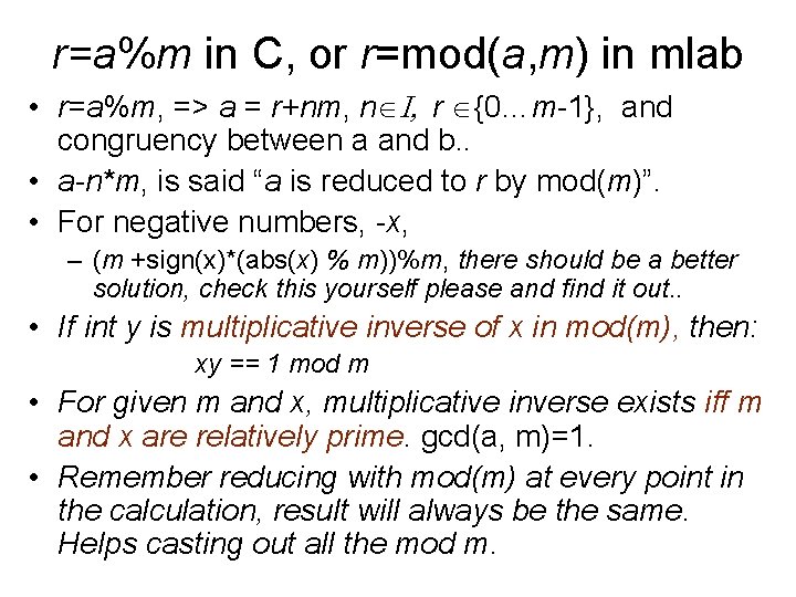r=a%m in C, or r=mod(a, m) in mlab • r=a%m, => a = r+nm,