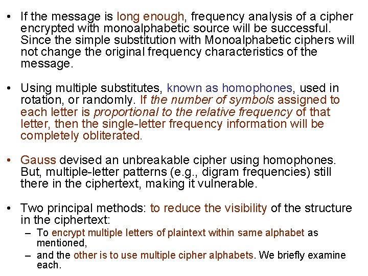  • If the message is long enough, frequency analysis of a cipher encrypted