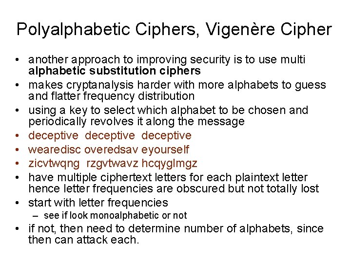 Polyalphabetic Ciphers, Vigenère Cipher • another approach to improving security is to use multi
