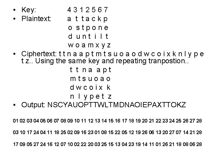  • Key: • Plaintext: 4312567 a t tackp o stpone d unt i