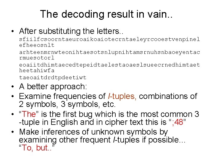 The decoding result in vain. . • After substituting the letters. . sfiilfcsoorntaeuroaikoaiotecrntaeleyrcooestvenpinel efheeosnlt
