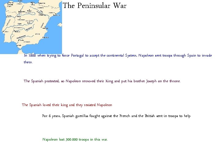 The Peninsular War In 1808 when trying to force Portugal to accept the continental