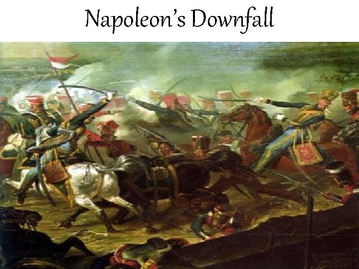Napoleon’s Downfall 