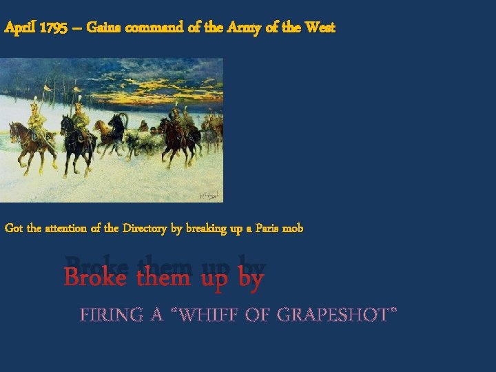 April 1795 – Gains command of the Army of the West Got the attention