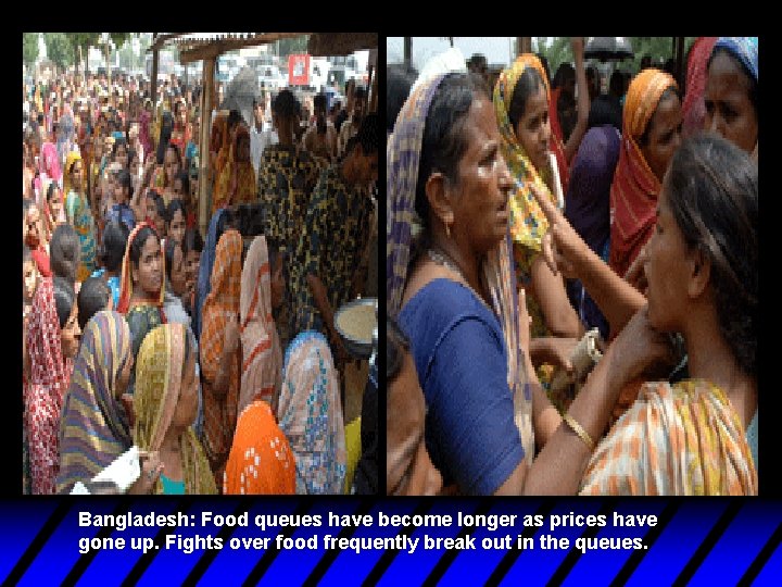 Bangladesh: Food queues have become longer as prices have gone up. Fights over food