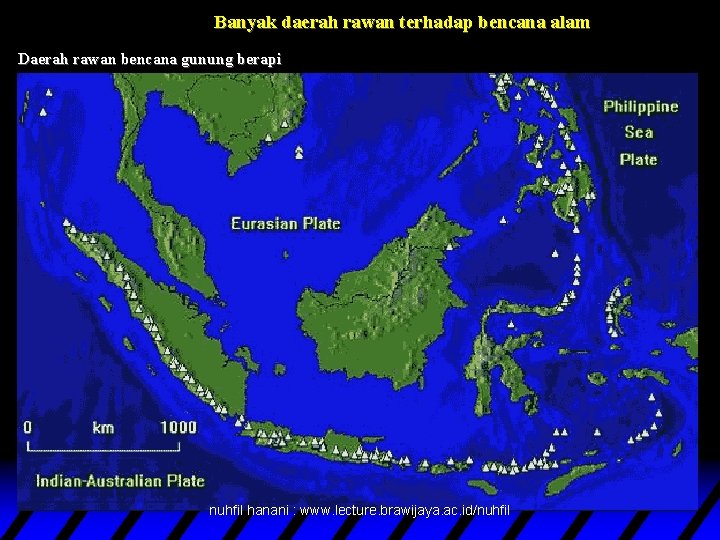 Banyak daerah rawan terhadap bencana alam Daerah rawan bencana gunung berapi nuhfil hanani :