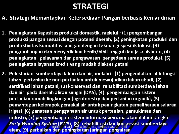 STRATEGI A. Strategi Memantapkan Ketersediaan Pangan berbasis Kemandirian 1. Peningkatan Kapasitas produksi domestik, melalui