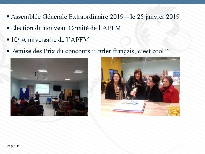  Assemblée Générale Extraordinaire 2019 – le 25 janvier 2019 Election du nouveau Comité