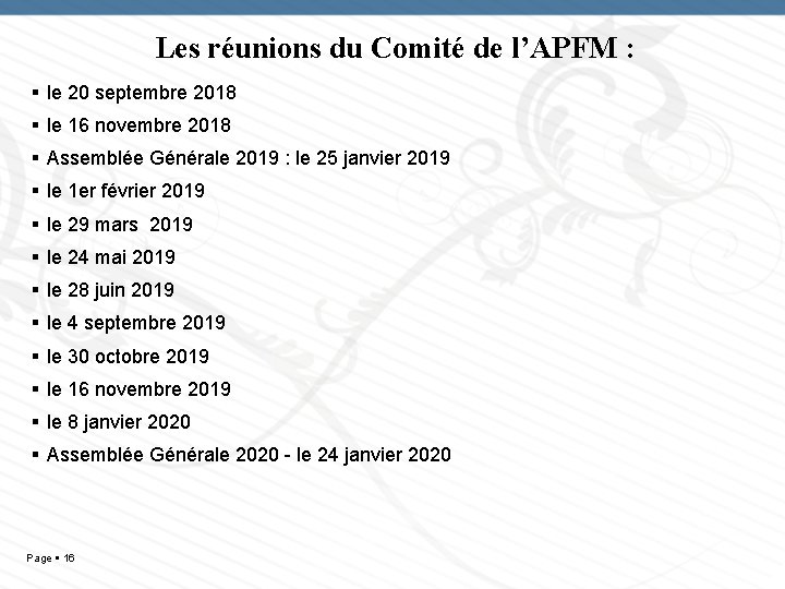 Les réunions du Comité de l’APFM : le 20 septembre 2018 le 16 novembre