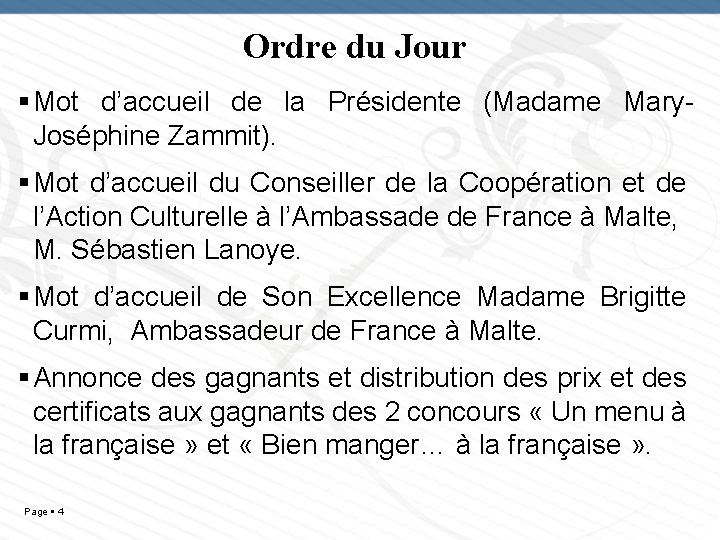 Ordre du Jour Mot d’accueil de la Présidente (Madame Mary. Joséphine Zammit). Mot d’accueil