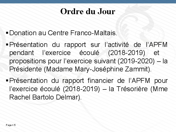 Ordre du Jour Donation au Centre Franco-Maltais. Présentation du rapport sur l’activité de l’APFM