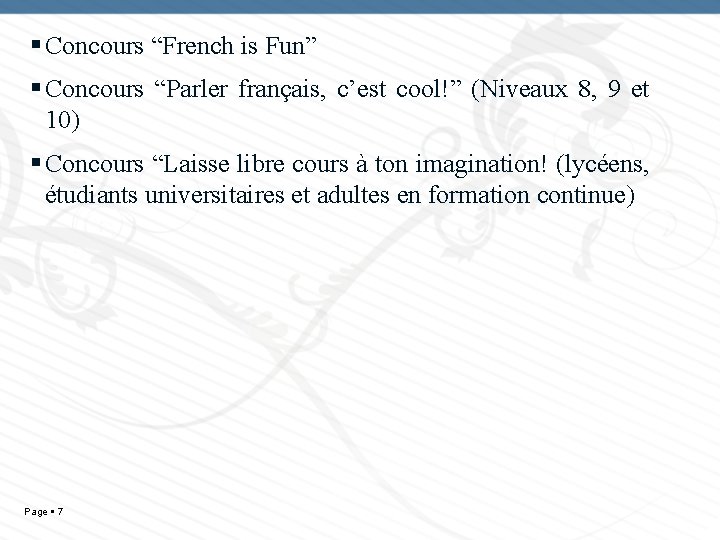  Concours “French is Fun” Concours “Parler français, c’est cool!” (Niveaux 8, 9 et