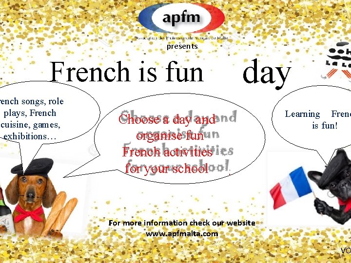 presents French is fun rench songs, role plays, French cuisine, games, exhibitions… day Choose