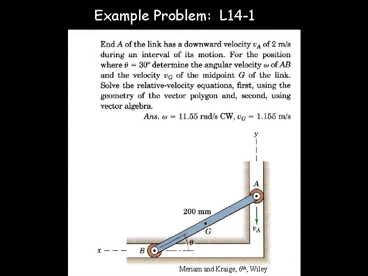Example Problem: L 14 -1 © D. J. Morrison, 2013 2 Meriam and Kraige,