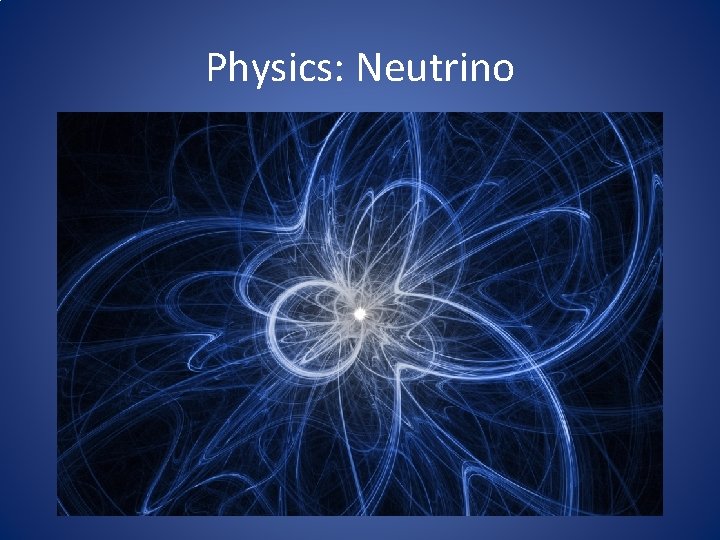 Physics: Neutrino 