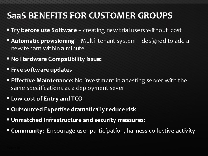 Saa. S BENEFITS FOR CUSTOMER GROUPS Try before use Software – creating new trial