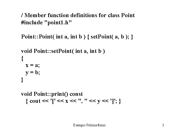 / Member function definitions for class Point #include "point 1. h" Point: : Point(