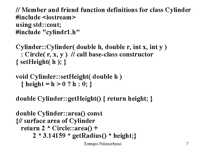 // Member and friend function definitions for class Cylinder #include <iostream> using std: :