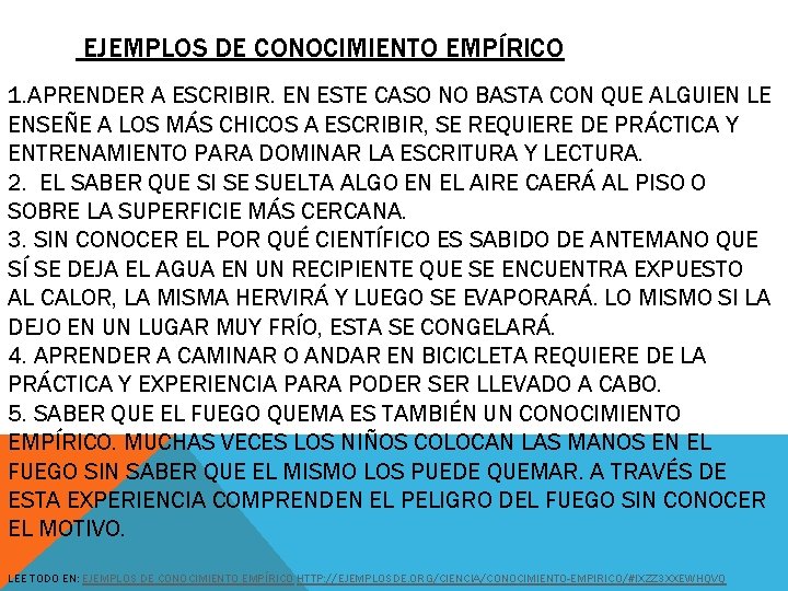 EJEMPLOS DE CONOCIMIENTO EMPÍRICO 1. APRENDER A ESCRIBIR. EN ESTE CASO NO BASTA CON