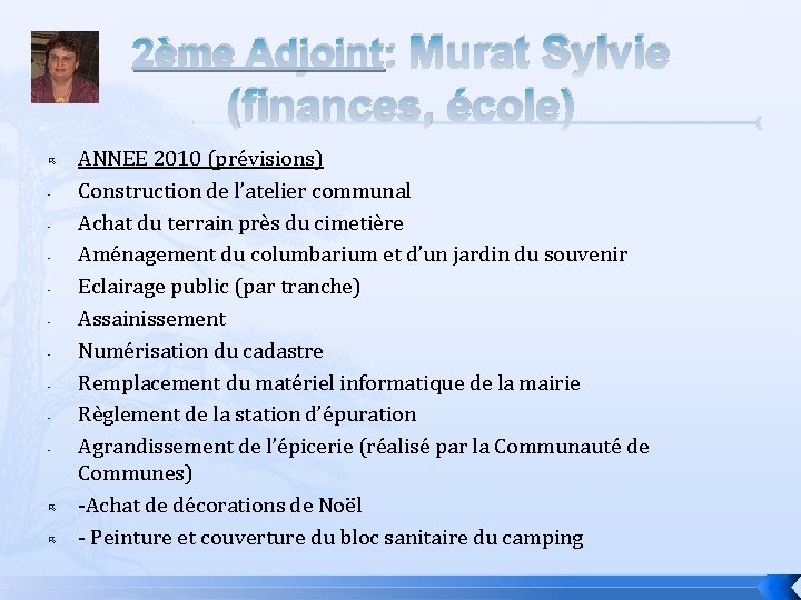 2ème Adjoint: Murat Sylvie (finances, école) - ANNEE 2010 (prévisions) Construction de l’atelier communal