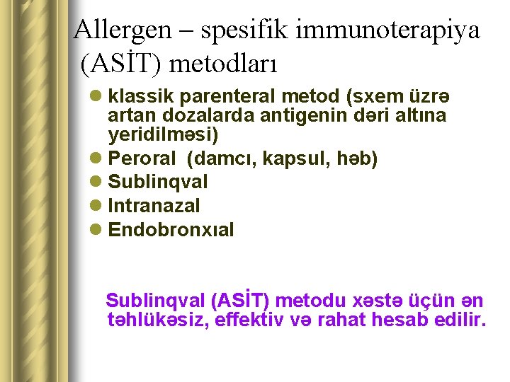 Allergen – spesifik immunoterapiya (ASİT) metodları l klassik parenteral metod (sxem üzrə artan dozalarda