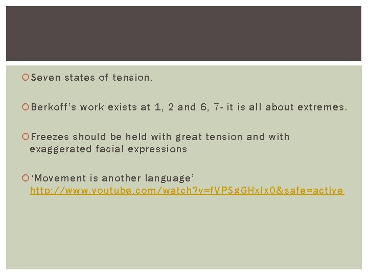 Seven states of tension. Berkoff’s work exists at 1, 2 and 6, 7 Seven states of tension. Berkoff’s work exists at 1, 2 and 6, 7