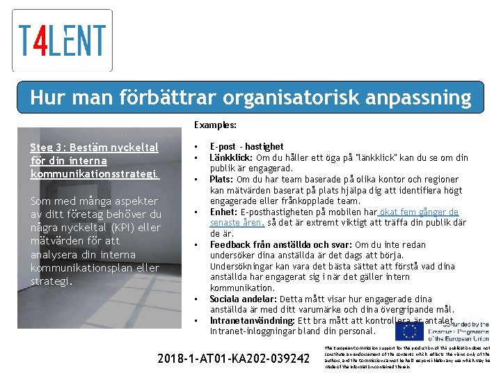 Hur man förbättrar organisatorisk anpassning Examples: Steg 3: Bestäm nyckeltal för din interna kommunikationsstrategi.