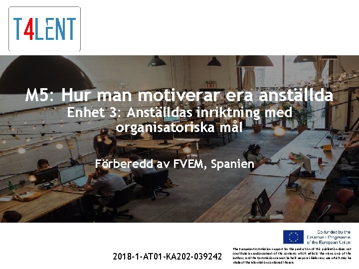 M 5: Hur man motiverar era anställda Enhet 3: Anställdas inriktning med organisatoriska mål