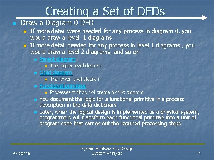 Creating a Set of DFDs n Draw a Diagram 0 DFD n n If