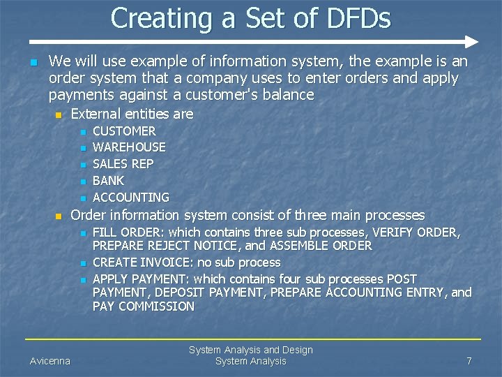 Creating a Set of DFDs n We will use example of information system, the