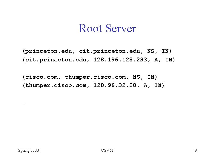 Root Server (princeton. edu, cit. princeton. edu, NS, IN) (cit. princeton. edu, 128. 196.