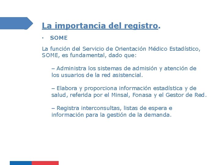 La importancia del registro. • SOME La función del Servicio de Orientación Médico Estadístico,