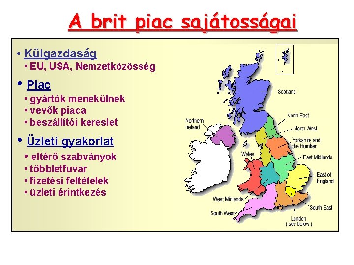 A brit piac sajátosságai • Külgazdaság • EU, USA, Nemzetközösség • Piac • gyártók