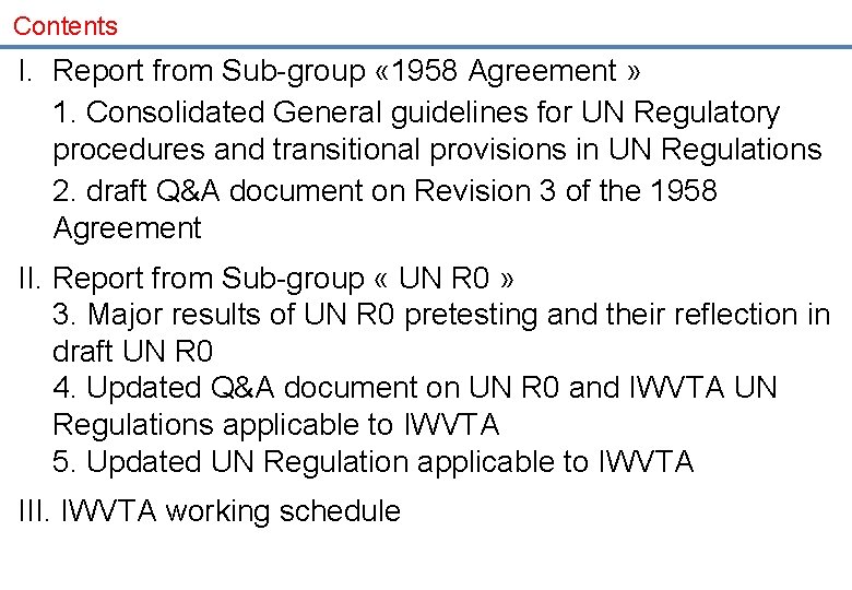 Contents I. Report from Sub-group « 1958 Agreement » 1. Consolidated General guidelines for
