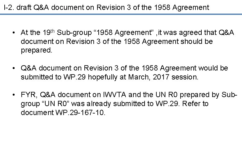 I-2. draft Q&A document on Revision 3 of the 1958 Agreement • At the