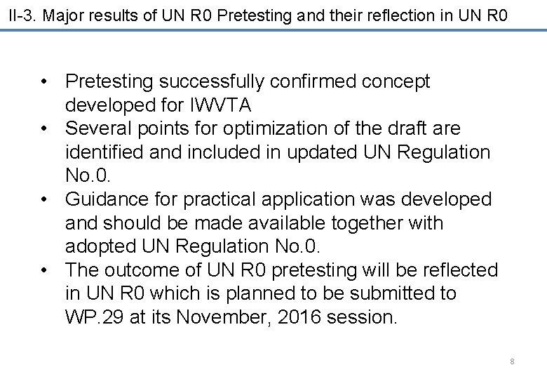 II-3. Major results of UN R 0 Pretesting and their reflection in UN R