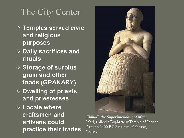 The City Center ² Temples served civic and religious purposes ² Daily sacrifices and