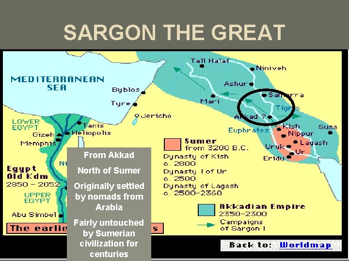 SARGON THE GREAT From Akkad North of Sumer Originally settled by nomads from Arabia