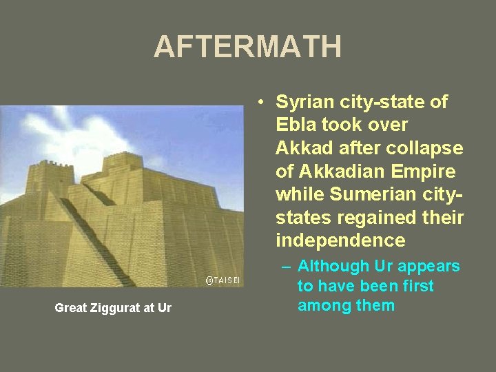 AFTERMATH • Syrian city-state of Ebla took over Akkad after collapse of Akkadian Empire