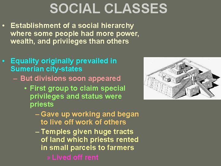 SOCIAL CLASSES • Establishment of a social hierarchy where some people had more power,