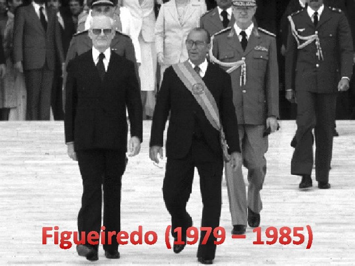 Figueiredo (1979 – 1985) 