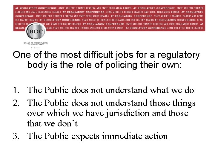 Introduction One of the most difficult jobs for a regulatory body is the role