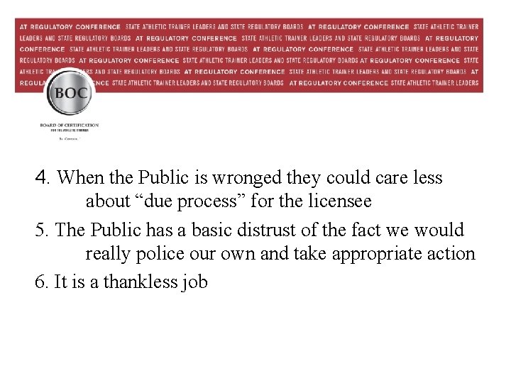 Difficult jobs – cont. 4. When the Public is wronged they could care less