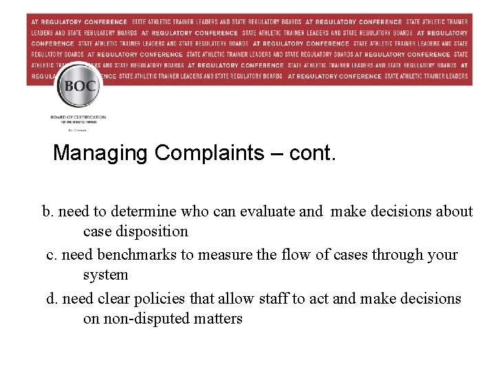Managing complaints – cont. Managing Complaints – cont. b. need to determine who can