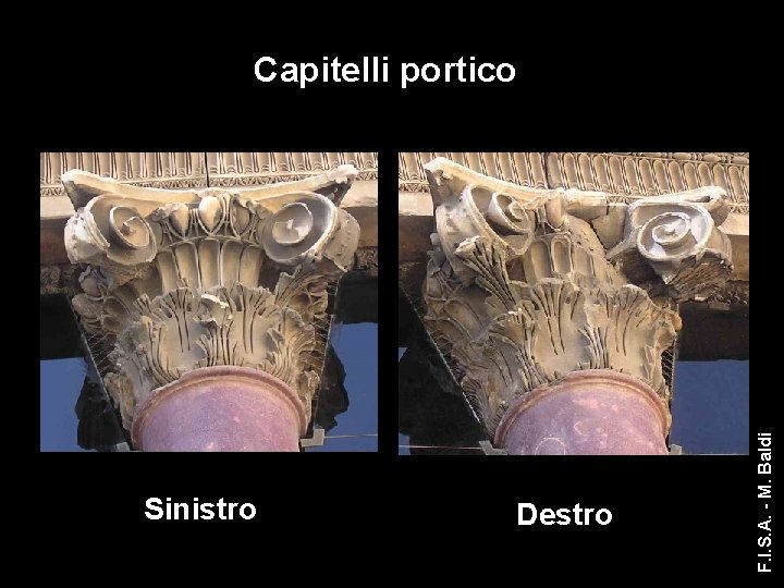 Sinistro Destro F. I. S. A. - M. Baldi Capitelli portico 