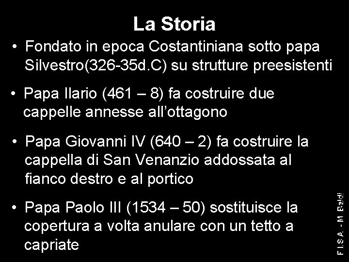 La Storia • Fondato in epoca Costantiniana sotto papa Silvestro(326 -35 d. C) su