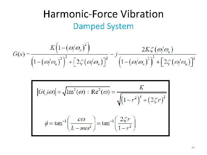 Harmonic-Force Vibration Damped System 24 