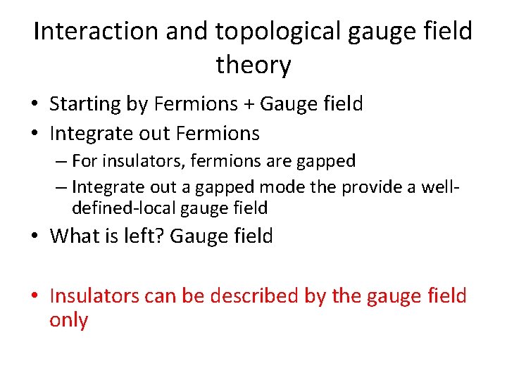 Interaction and topological gauge field theory • Starting by Fermions + Gauge field •